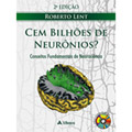 CEM BILHÕES DE NEURÔNIOS: CONCEITOS FUNDAMENTAIS DE NEUROCIÊNCIA